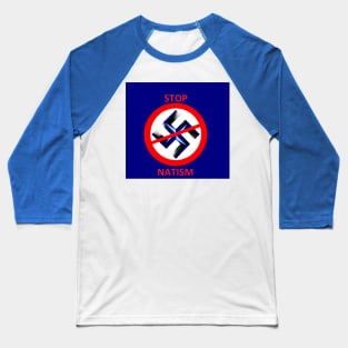 Stop Natism Baseball T-Shirt